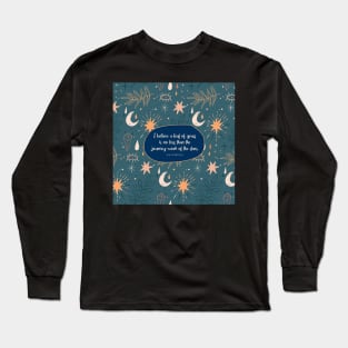 I believe a leaf of grass is no less than the journey-work of the stars. ― Walt Whitman Long Sleeve T-Shirt